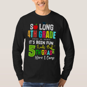 It's Fun So Long 4th Grade Look Out 5th Here I Com T-Shirt
