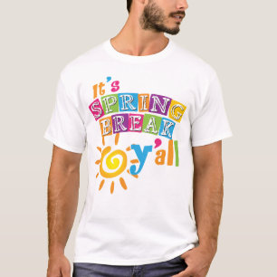 It's Fun Spring Break Y'All T-Shirt