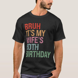 It's Funny Bruh Wife's 50th Birthday Queen T-Shirt