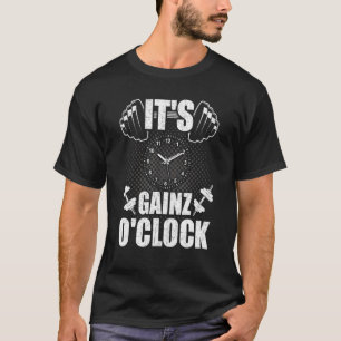Its Gainz Oclock Bodybuilding Weightlifting Workou T-Shirt