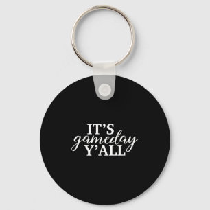 Its Game Day Yall Footbyll Bysebyll Bysketbyll T S Key Ring