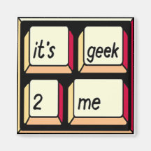 It's Geek-2-Me magnet!