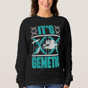It's Genetic Scuba Diving DNA Scuba Diver Sweatshirt