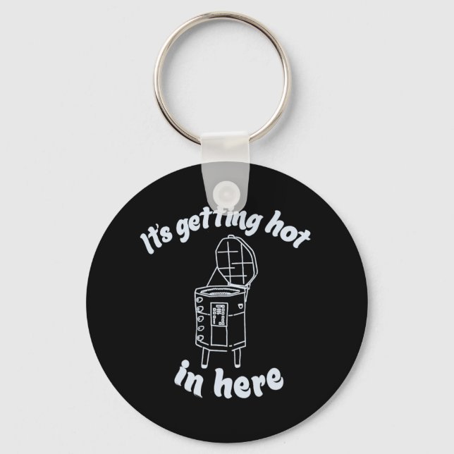It's Getting Hot In Here Backyard Bbq Enthusiast B Key Ring (Front)