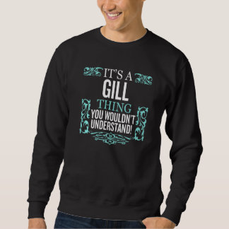 It's Gill Thing You Wouldn't Understand Funny Men  Sweatshirt