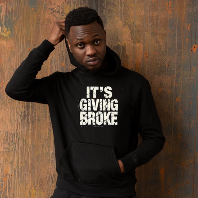  "It's Giving Broke Hoodie (Creator Uploaded)