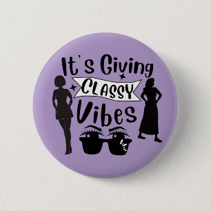 It's Giving Classy Vibes  6 Cm Round Badge