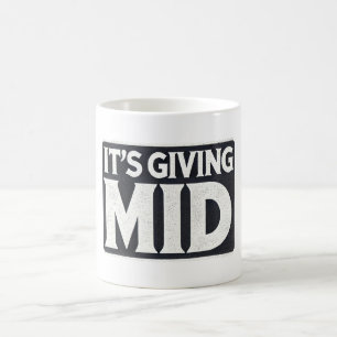 "It's Giving Mid" Coffee Mug