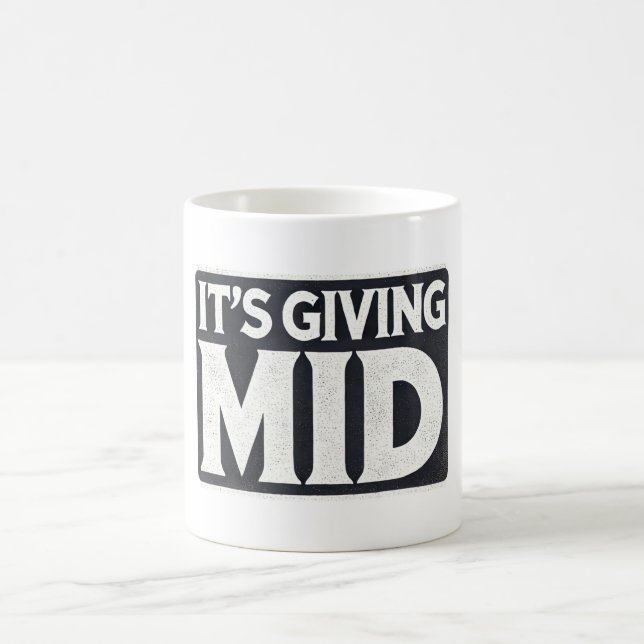  "It's Giving Mid"  Coffee Mug (Center)