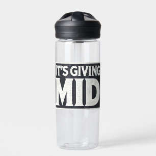 "It's Giving Mid" Water Bottle