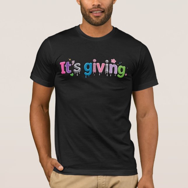 "It's giving." Playful Mixed-Texture Slang Typogra T-Shirt (Front)