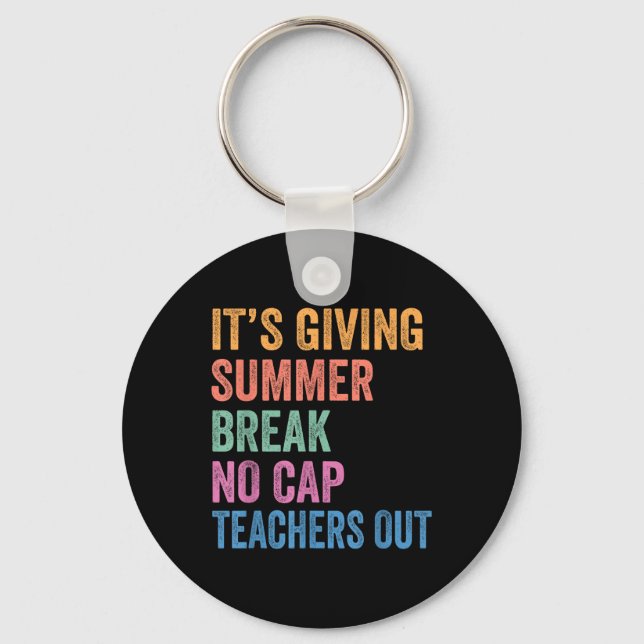 Its Giving Summer Break No Cap Funny Teacher Last  Key Ring (Front)