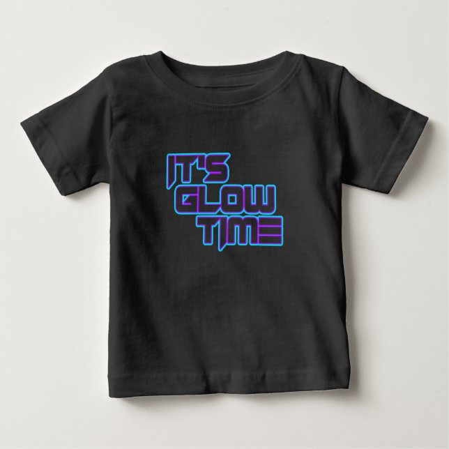 It's Glow Time Neon Lights Glow in the Dark Party Baby T-Shirt (Front)