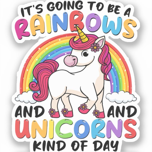 It's Going To Be A Rainbows And Unicorns Kind Cute (Front)