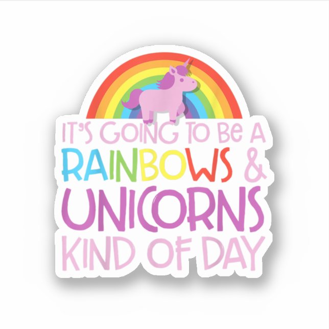 It's Going To Be A Rainbows And Unicorns Kind Of D (Front)