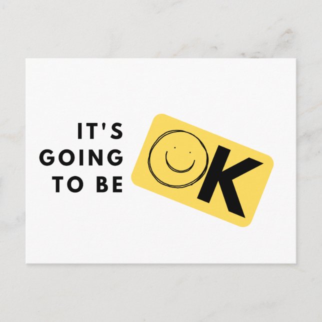 IT'S GOING TO BE OK motivational postcard (Front)