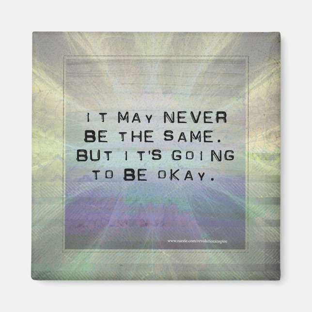 It's Going to Be Okay Inspirational Quote Magnet (Front)