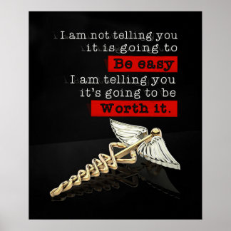 It's Going To Be Worth It Nurse Inspirational Poster