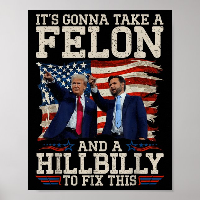 Its Gonna Take A Hillbilly And A Felon To Fix, Poster (Front)