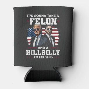 It's gonna take felon and hillbilly Trump Vance Can Cooler