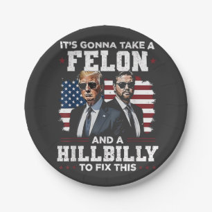 It's gonna take felon and hillbilly Trump Vance Paper Plate