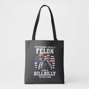 It's gonna take felon and hillbilly Trump Vance Tote Bag