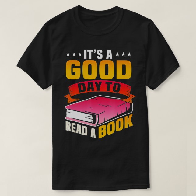 It's Good Day To Read A Book (2)  T-Shirt (Design Front)