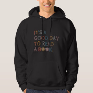 It's Good Day To Read Book Funny Library Reading L Hoodie