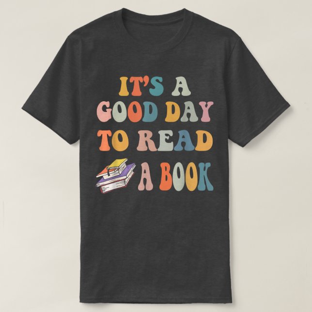 It's Good Day To Read Book Funny Library Reading L T-Shirt (Design Front)