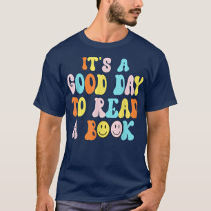 It's Good Day To Read Book Funny Library Reading L T-Shirt