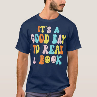 It's Good Day To Read Book Funny Library Reading L T-Shirt