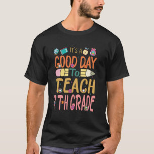 Its Good Day To Teach 7th Grade Teacher Back To Sc T-Shirt