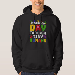 Its Good Day To Teach Tiny Humans Daycare Provider Hoodie