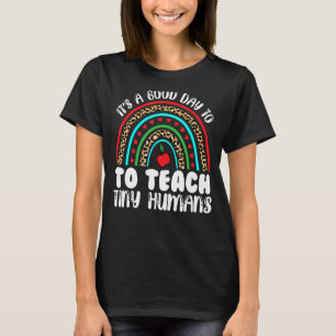 Its Good Day To Teach Tiny Humans Daycare Provider T-Shirt