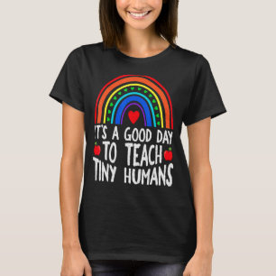 Its Good Day To Teach Tiny Humans Daycare Provider T-Shirt