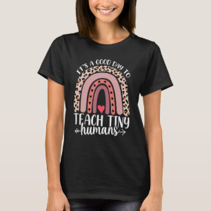 Its Good Day To Teach Tiny Humans Daycare Provider T-Shirt