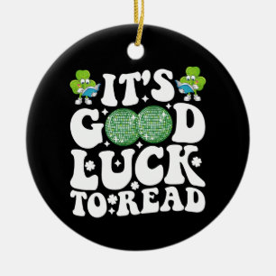 It's Good Luck To Read St Patricks Day Disco Ball Ceramic Ornament