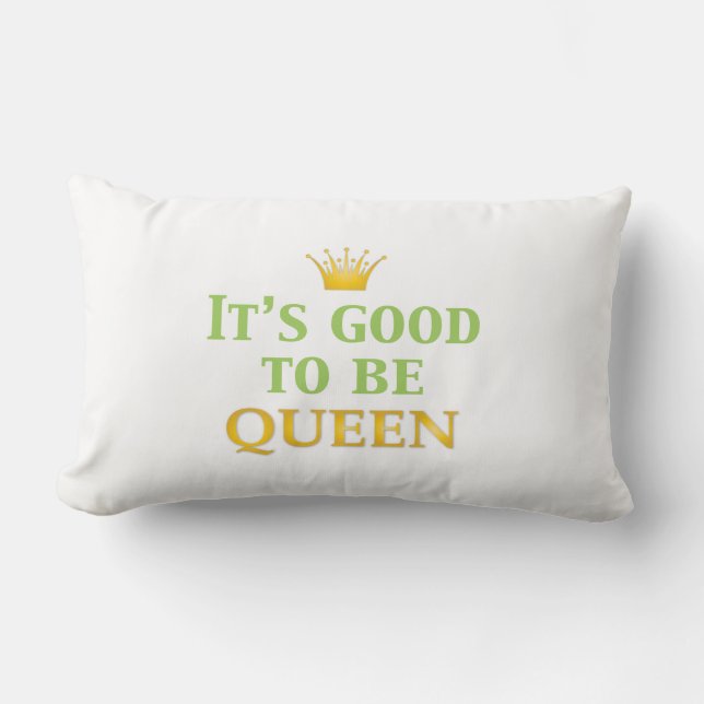 It's Good to be Queen! Lumbar Cushion (Front)