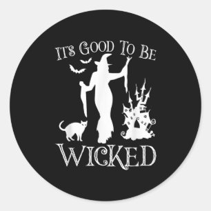 Its Good To Be Wicked Funny Halloween Y Witch Grap Classic Round Sticker