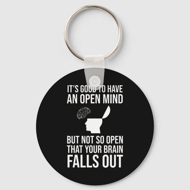 It's Good To Have An Open Mind Funny Sceptic Key Ring (Front)