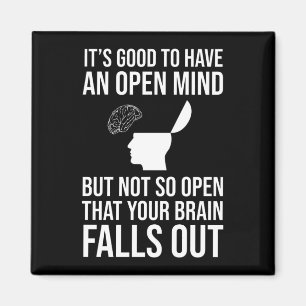 It's Good To Have An Open Mind Funny Sceptic Magnet