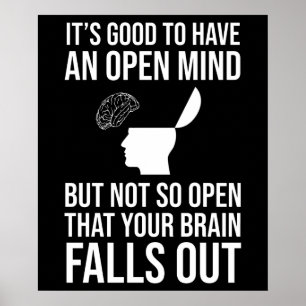 It's Good To Have An Open Mind Funny Sceptic Poster