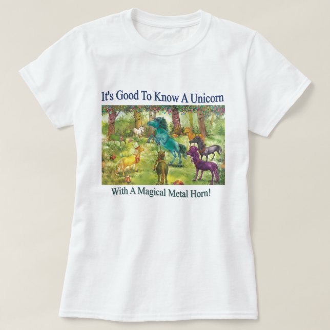 It's Good To Know A Unicorn T-Shirt (Design Front)