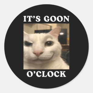 It's Goon O'clock Funny Cat  Classic Round Sticker