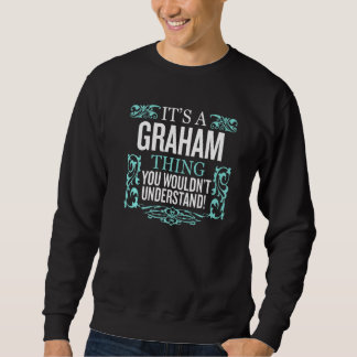 It's Graham Thing You Wouldn't Understand Funny Me Sweatshirt