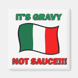 It's Gravy not sauce funny Italian Italy pizza tom Magnet