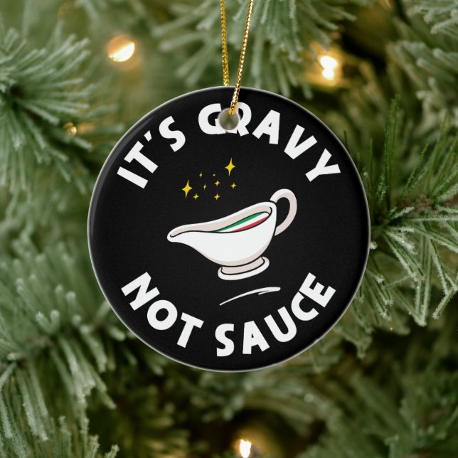 It's Gravy Not Sauce, Funny Saying Italian Pride  Ceramic Ornament (Tree)