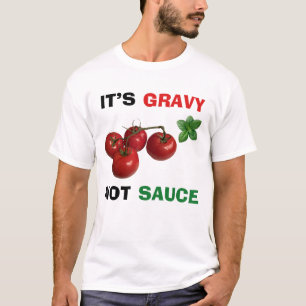 It's Gravy, Not Sauce Italian T-Shirt