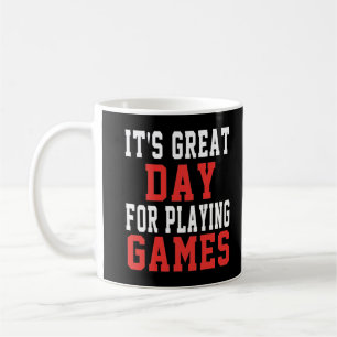 Its Great Day For Playing Games T-Shirt Coffee Mug