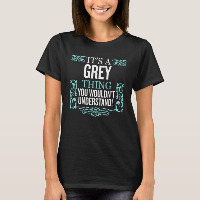 It's Grey Thing You Wouldn't Understand Funny Men  T-Shirt (Front)